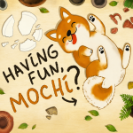 Having fun, Mochi?
